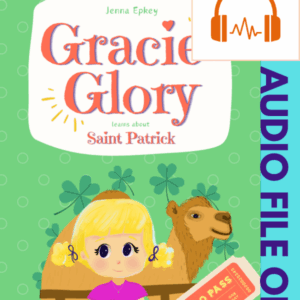 Gracie Glory Learns About Saint Patrick MP3